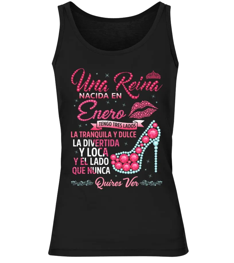 Una reina nacida en Enero tengo tres lados la tranquila y dulce la divertida y … Camiseta sin mangas Mujer